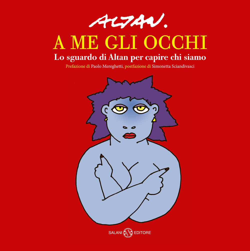 A me gli occhi. Lo sguardo di Altan per capire chi siamo.