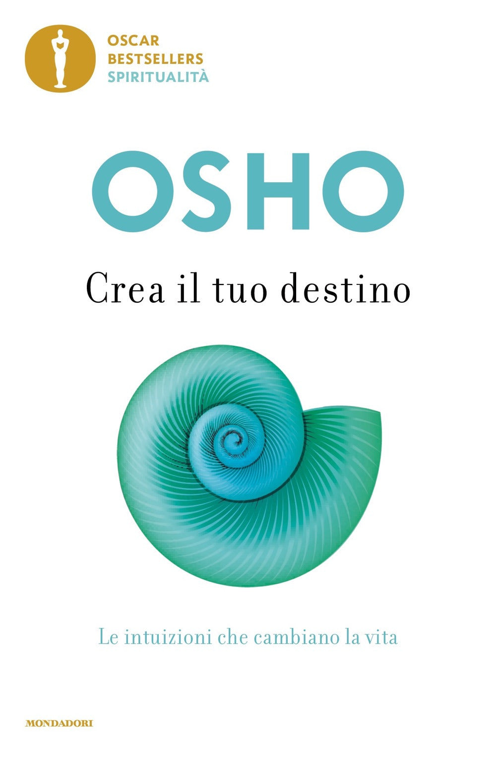 Crea il tuo destino. Le intuizioni che cambiano la vita.