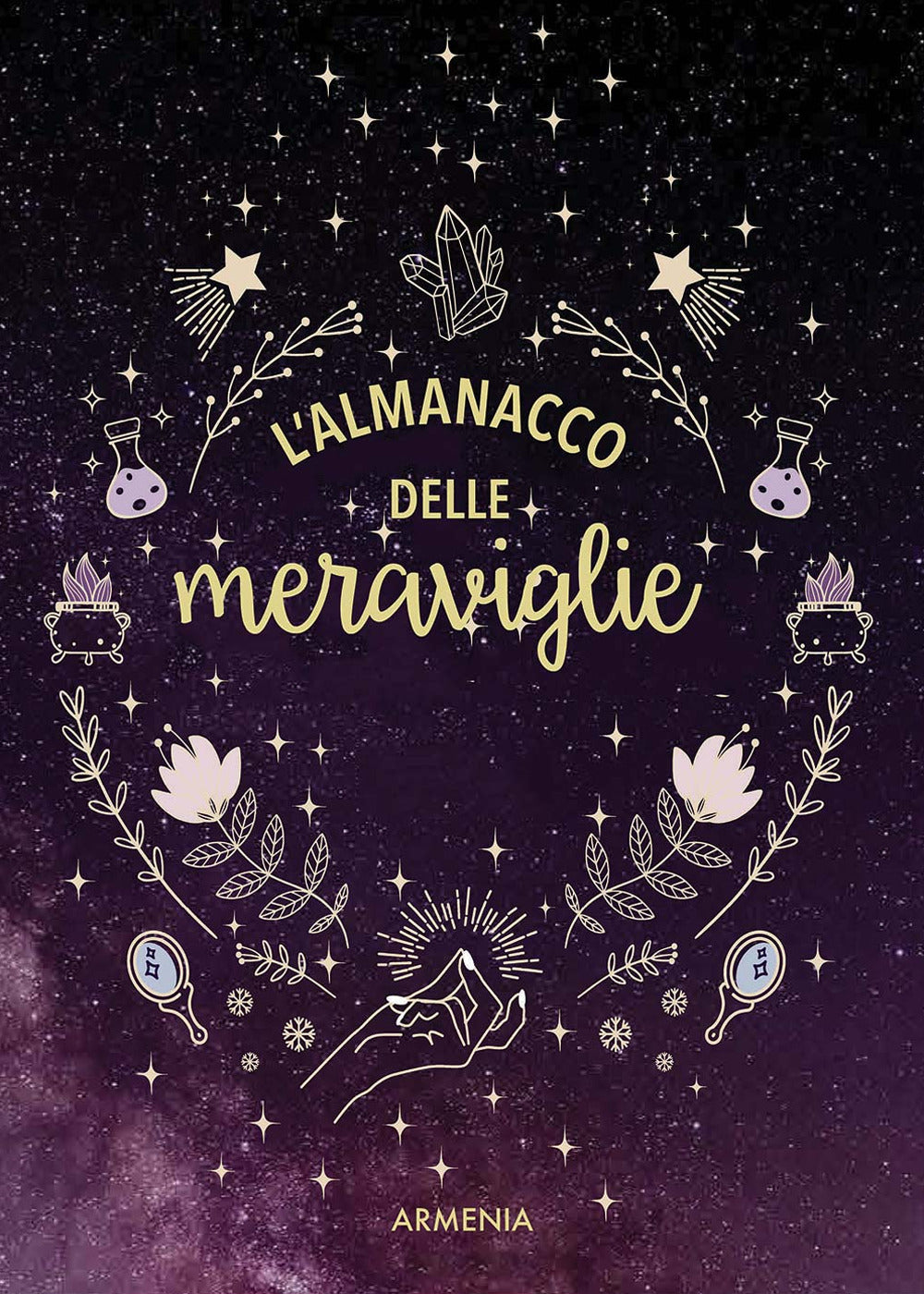 L'almanacco delle meraviglie. Ediz. illustrata.
