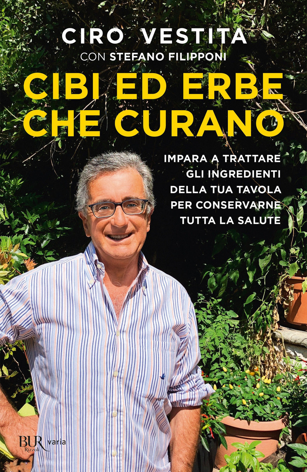 Cibi ed erbe che curano. Impara a trattare gli ingredienti della tua tavola per conservarne tutta la salute.