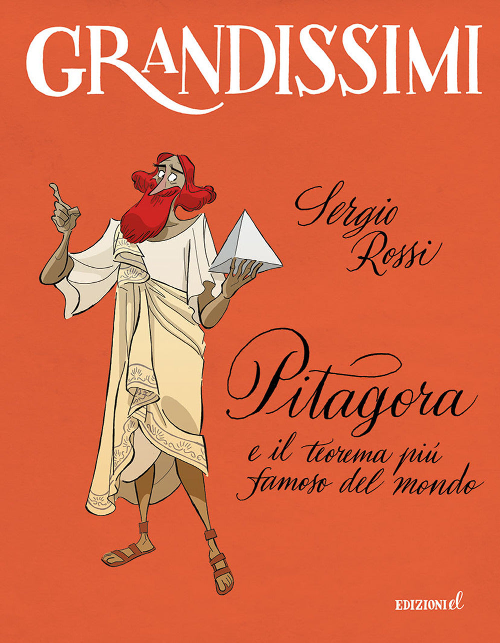 Pitagora e il teorema più famoso del mondo. Ediz. a colori.