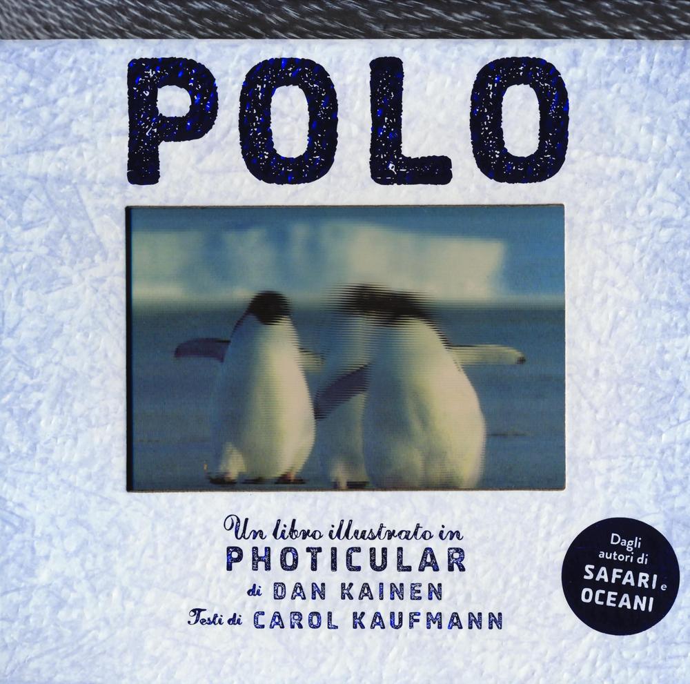 Polo. Un libro illustrato in Photicular®. Ediz. illustrata.