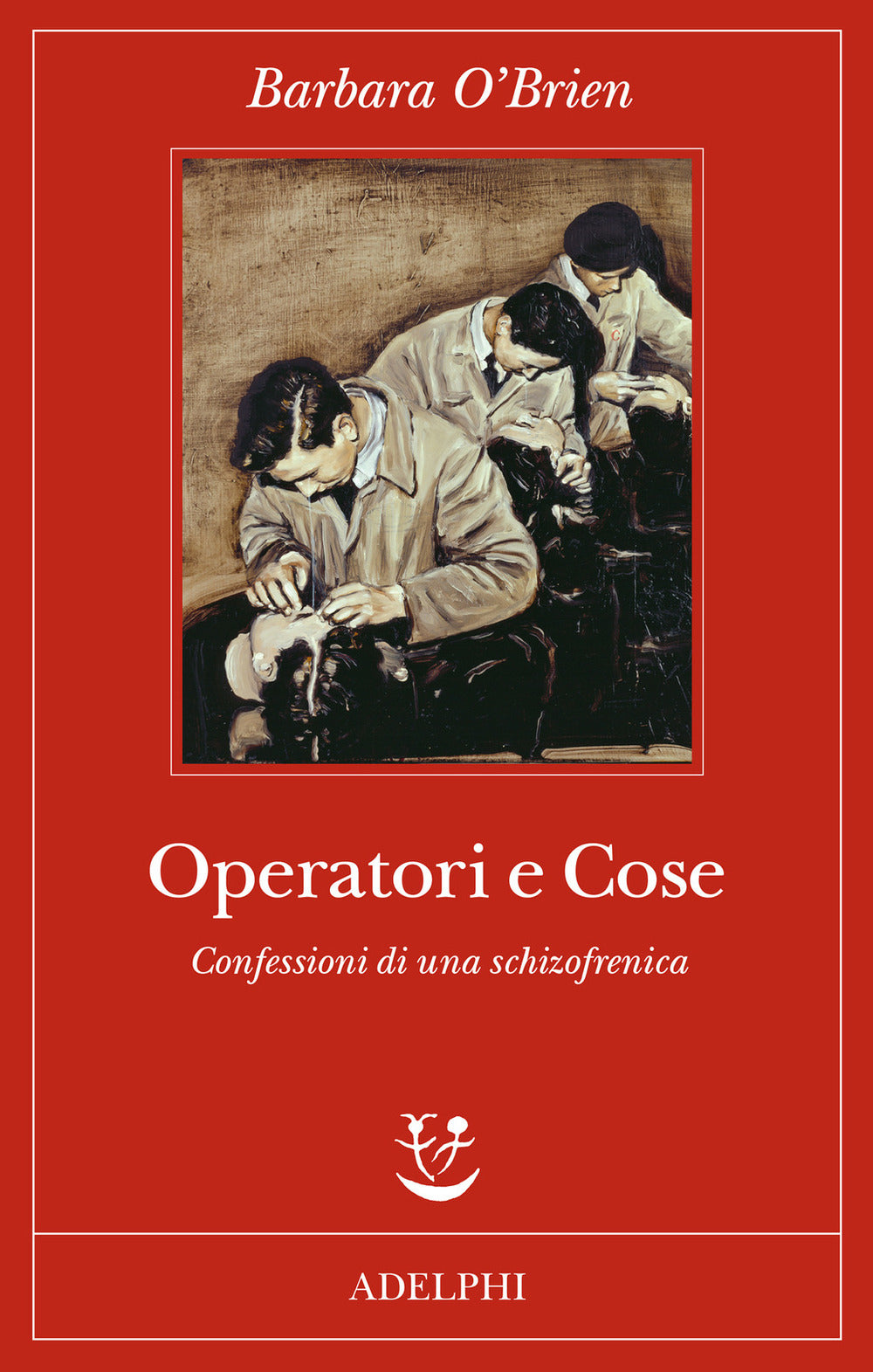 Operatori e cose. Confessioni di una schizofrenica.