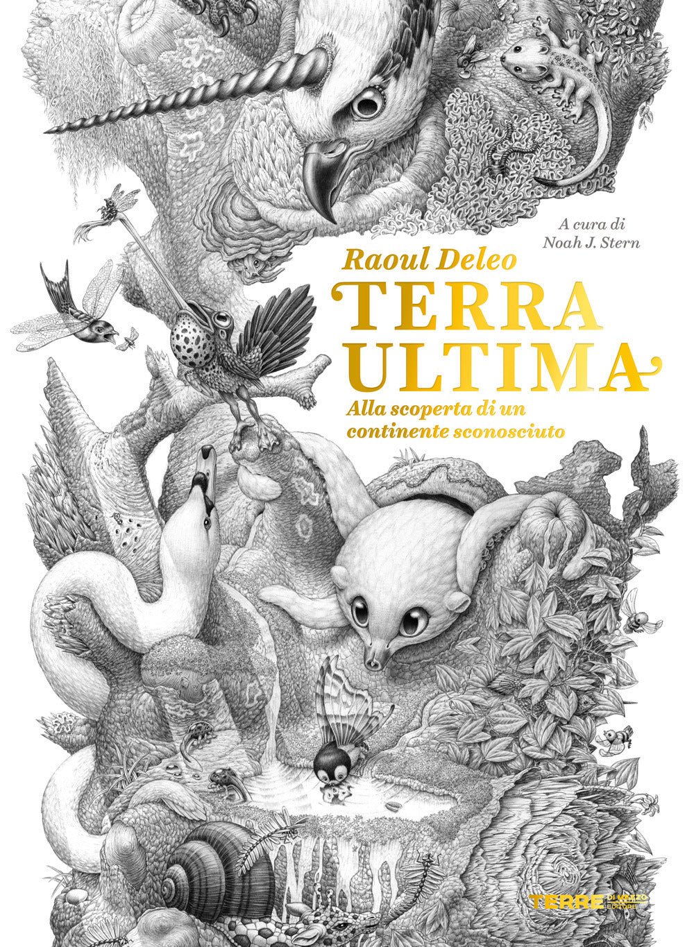 Terra ultima. Alla scoperta di un continente sconosciuto.