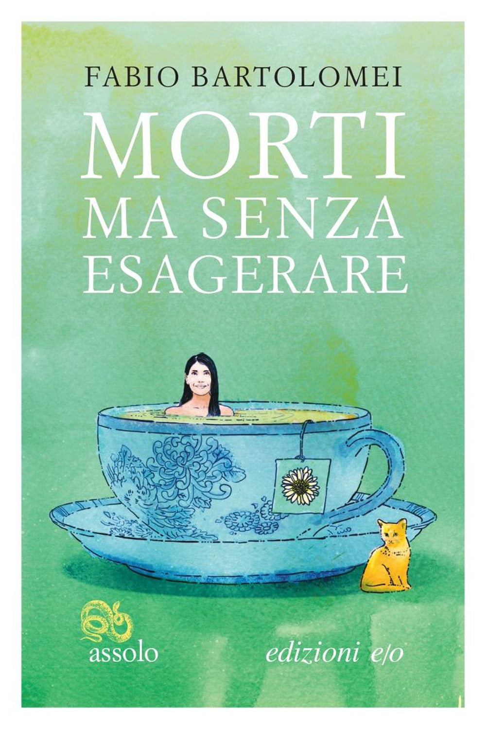 Morti ma senza esagerare.