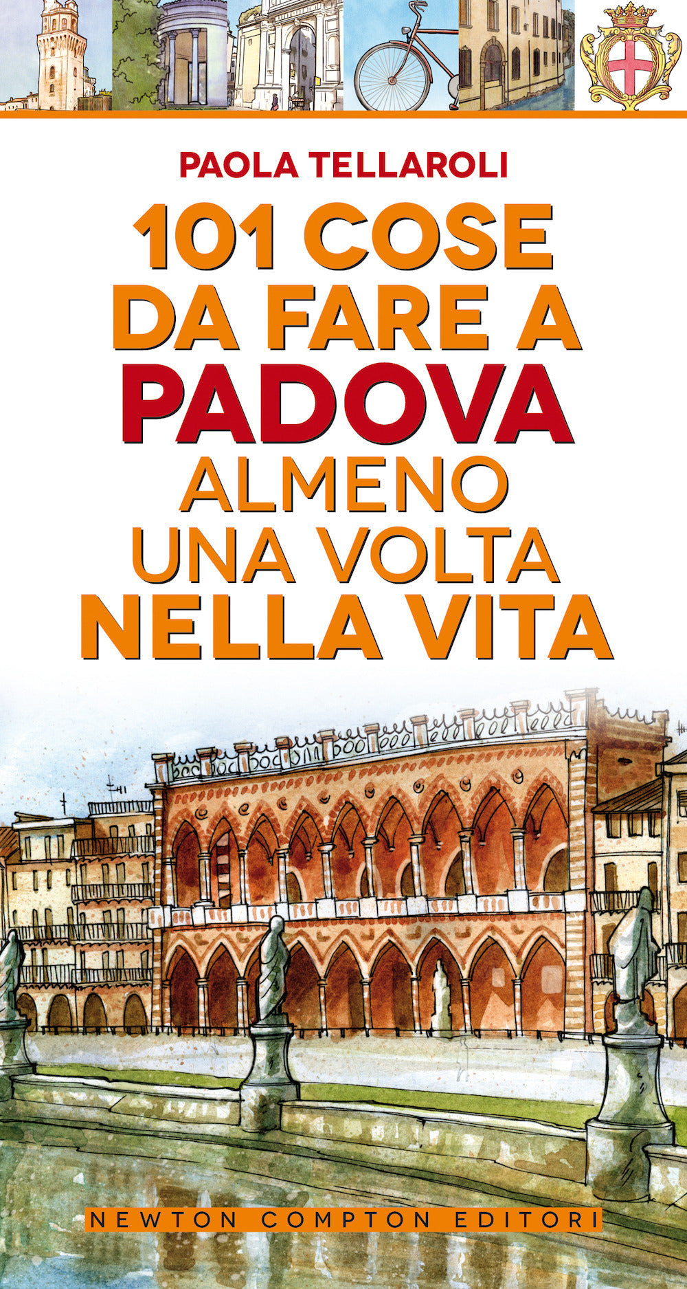 101 cose da fare a Padova almeno una volta nella vita.