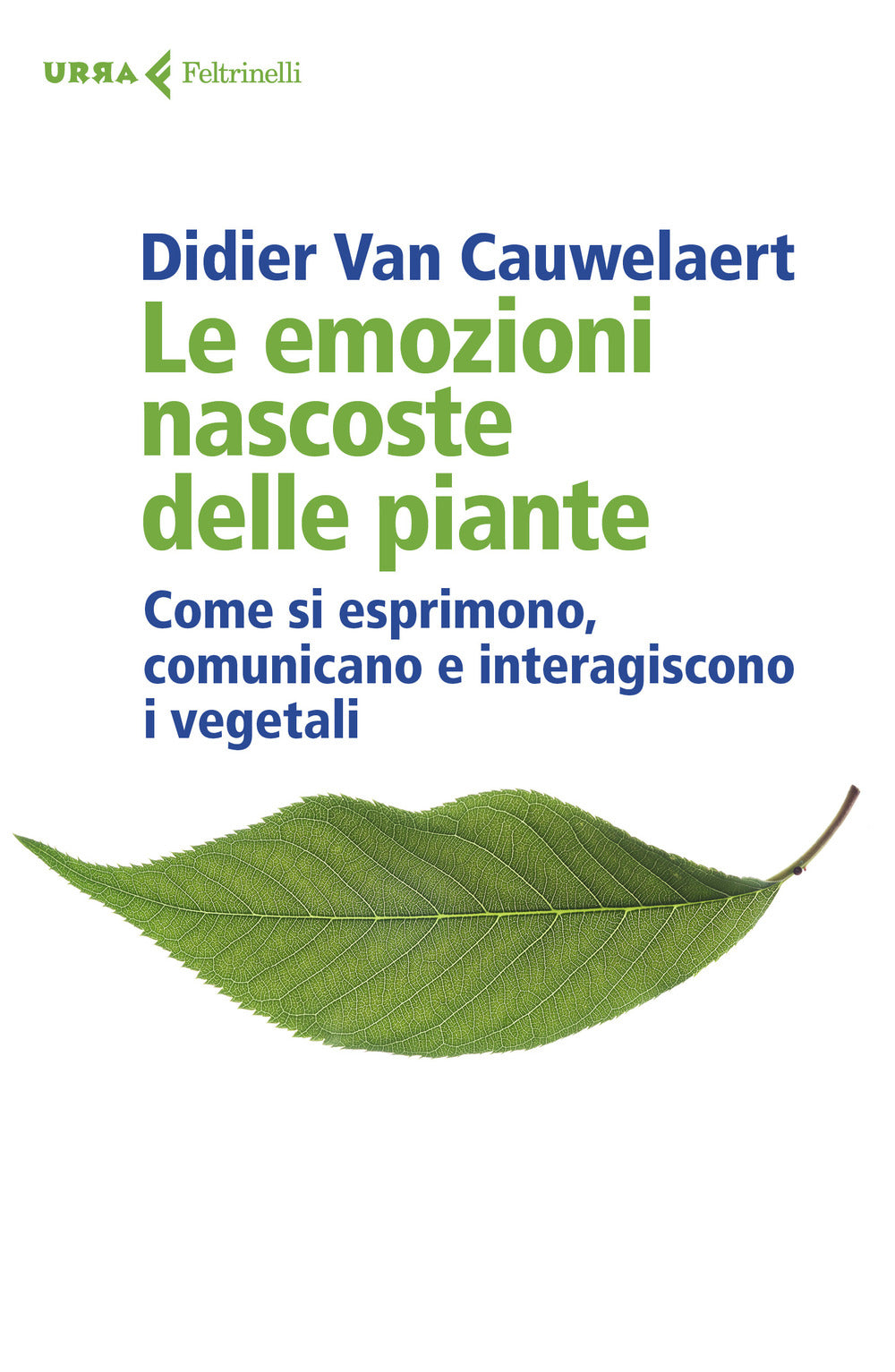 Le emozioni nascoste delle piante. Come si esprimono, comunicano e interagiscono i vegetali.