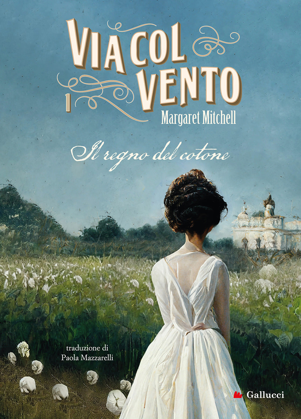 Via col vento. Vol. 1: Il regno del cotone.