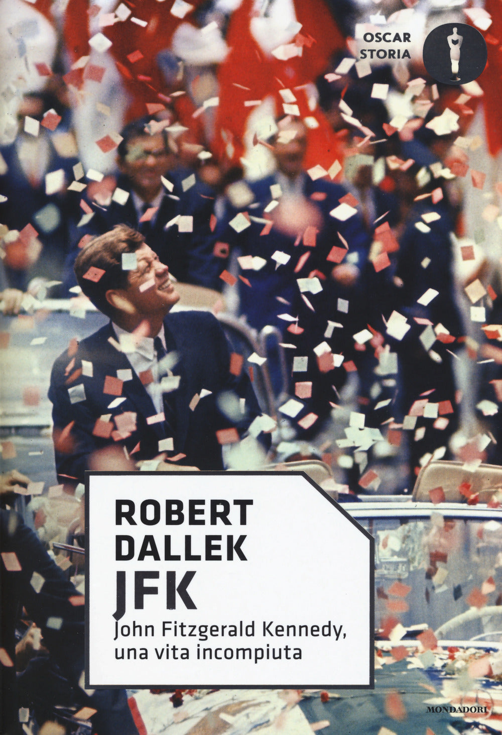 JFK. John Fitzgerald Kennedy, una vita incompiuta.