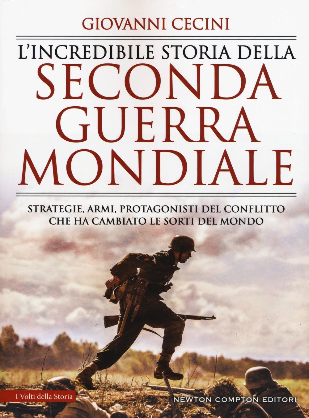L'incredibile storia della seconda guerra mondiale.