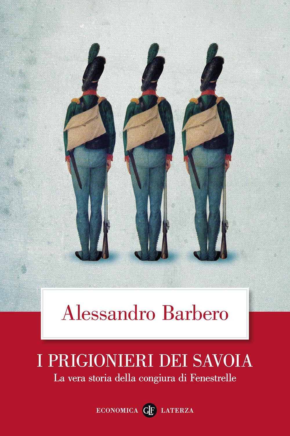 I prigionieri dei Savoia. La vera storia della congiura di Fenestrelle.