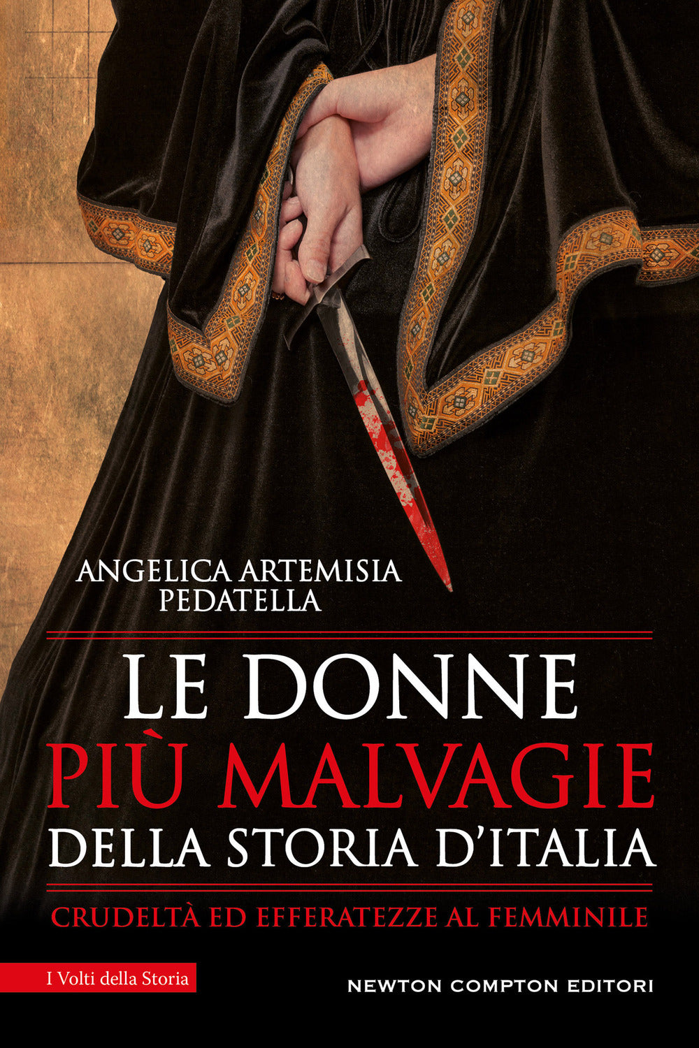 Le donne più malvagie della storia d'Italia.