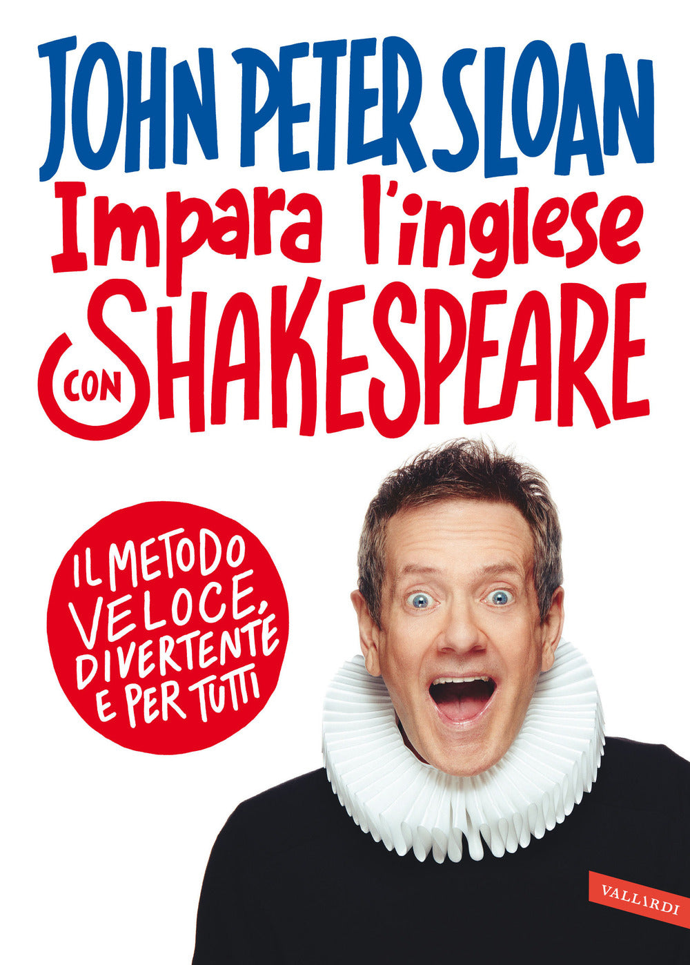 Impara l'inglese con Shakespeare. Il metodo veloce, divertente e per tutti.