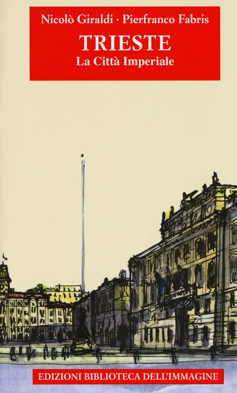 Trieste. La città imperiale.