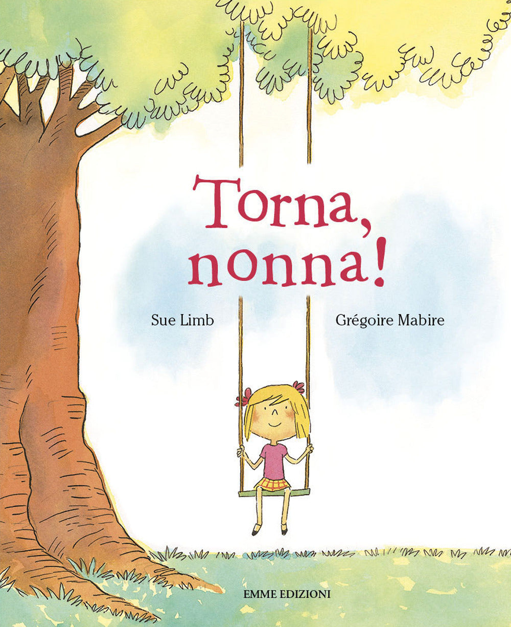 Torna, nonna! Ediz. a colori.