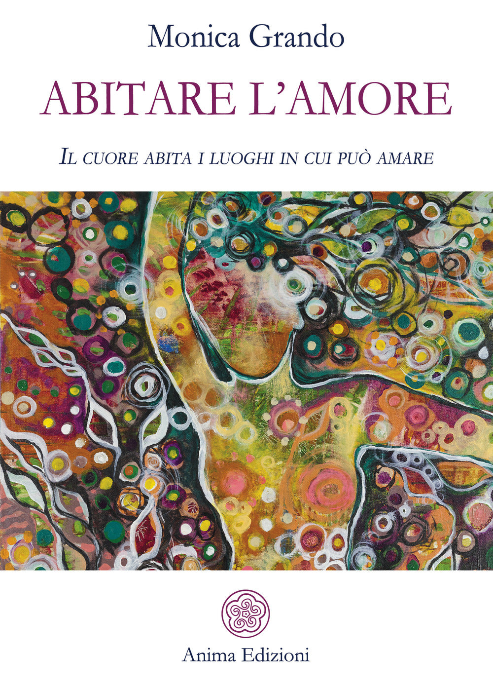 Abitare l'amore. Il cuore abita i luoghi in cui può amare.