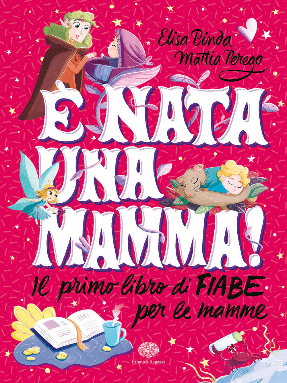 È nata una mamma! Il primo libro di fiabe per le mamme.