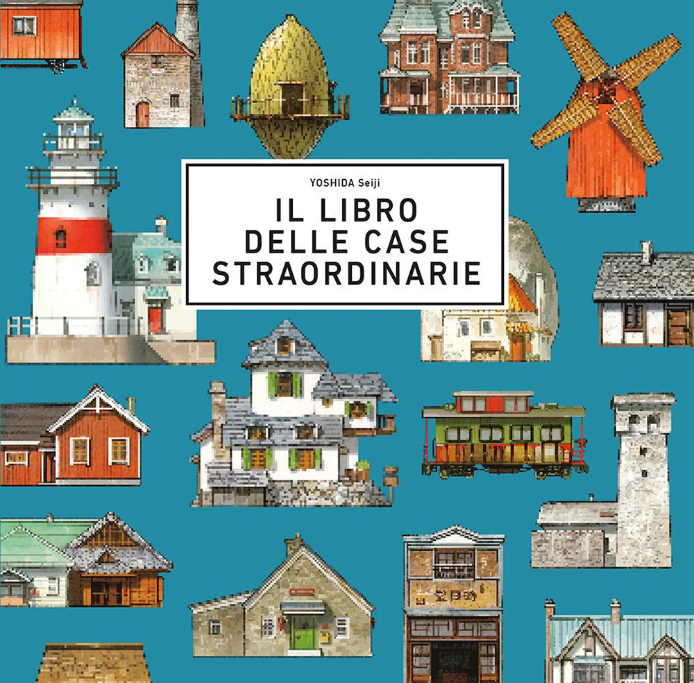 Il libro delle case straordinarie. Ediz. a colori.