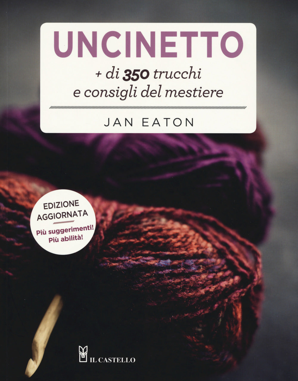 Uncinetto. Più di 350 trucchi e consigli del mestiere.