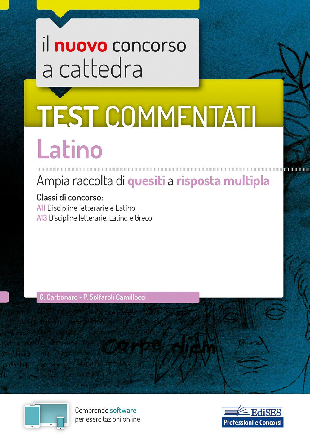 Il nuovo concorso a cattedra. Test commentati Latino. Ampia raccolta di quesiti a risposta multipla. Classi A11, A13. Con software di simulazione.