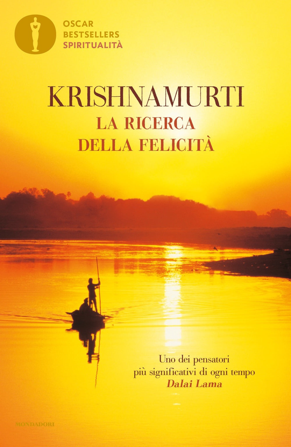 La ricerca della felicità.