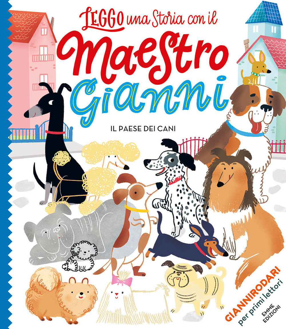 Il paese dei cani. Ediz. a colori. Stampatello maiuscolo.