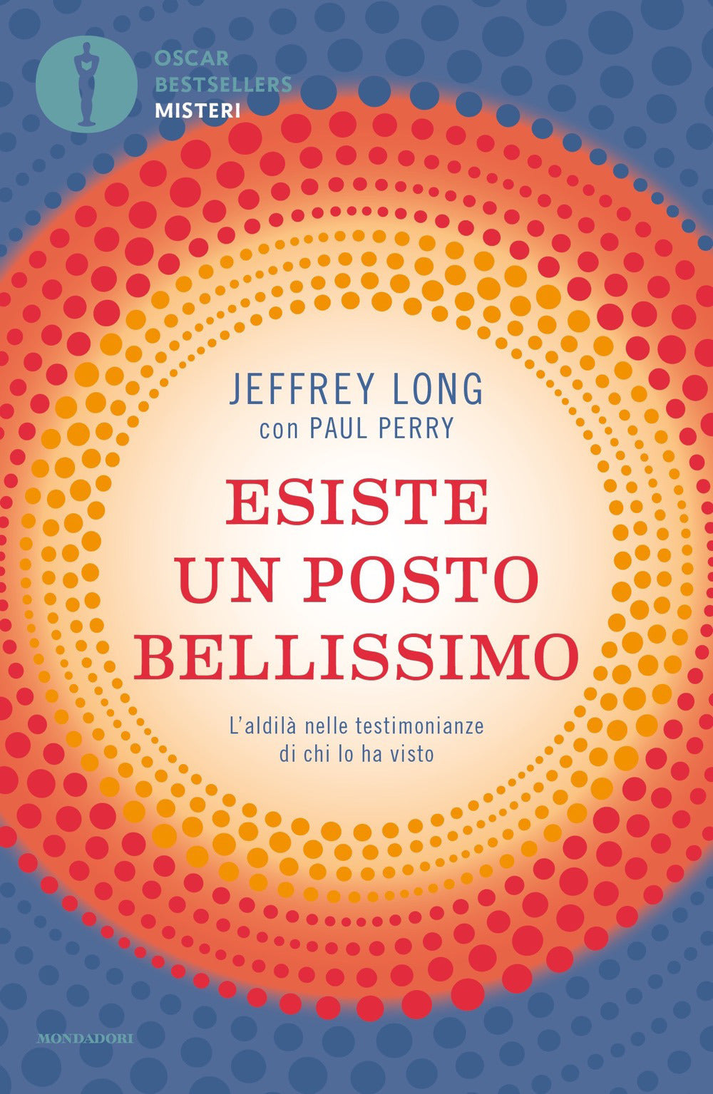 Esiste un posto bellissimo. L'aldilà nelle testimonianze di chi lo ha visto.