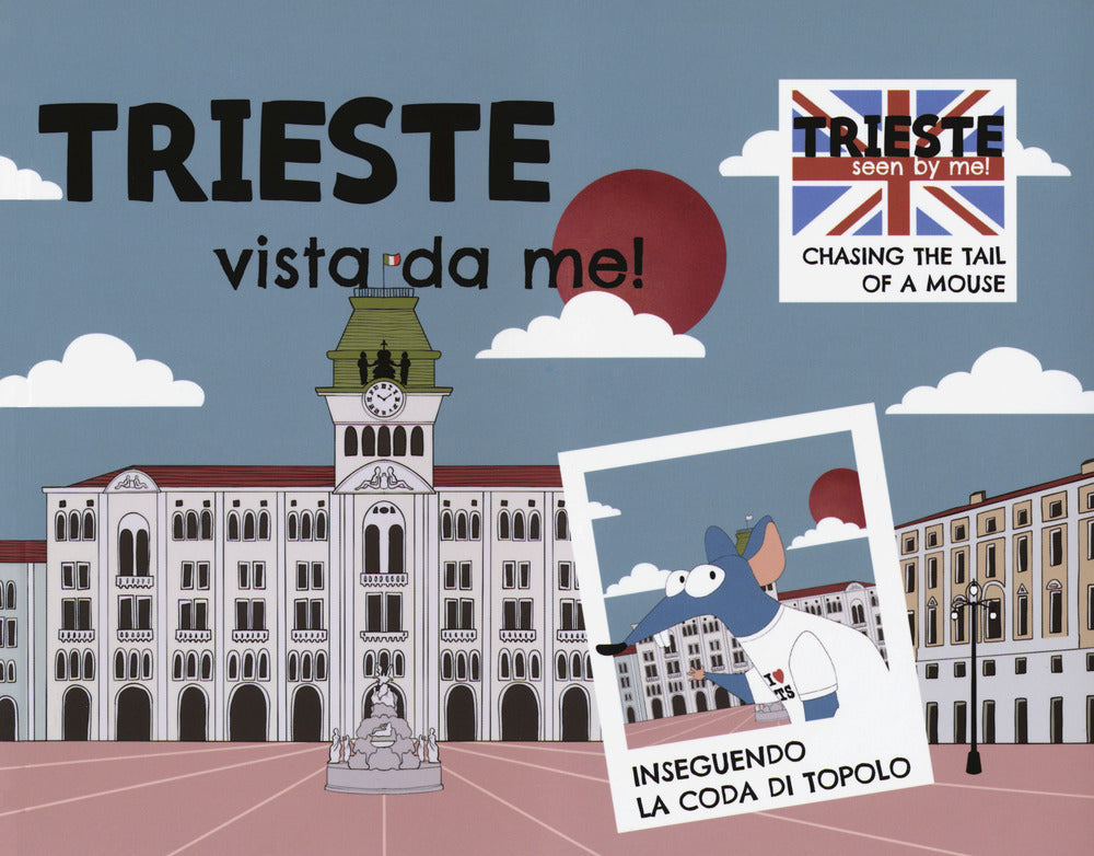 Trieste vista da me! Ediz. italiana e inglese.