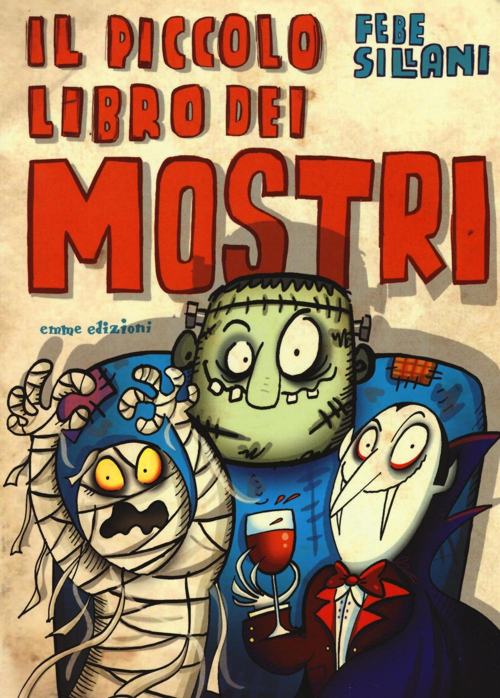 Il piccolo libro dei mostri. Piccoli libri mostruosi. Ediz. illustrata.