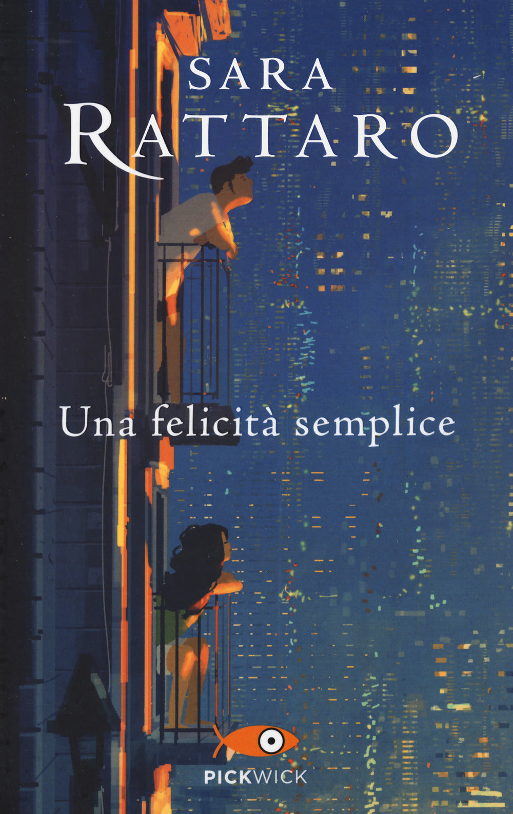 Una felicità semplice.