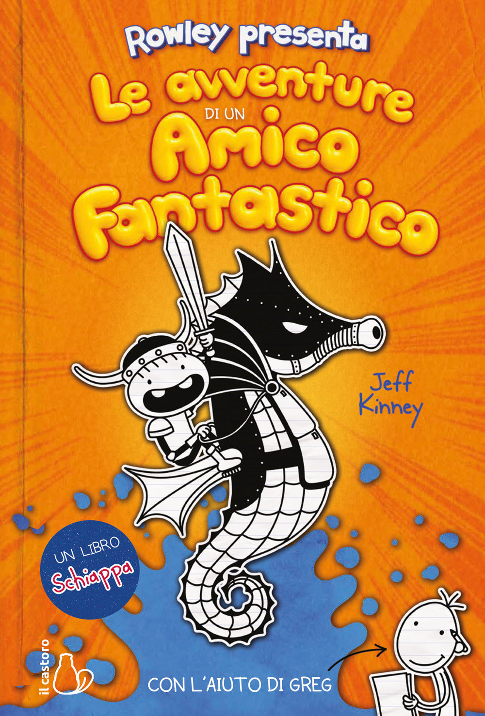 Le avventure di un amico fantastico. Con l'aiuto di Greg. Un libro Schiappa.
