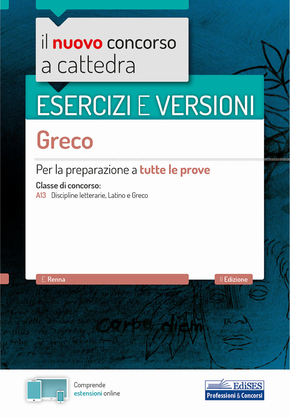 Il nuovo concorso a cattedra. Esercizi e versioni. Greco. Per la preparazione a tutte le prove.