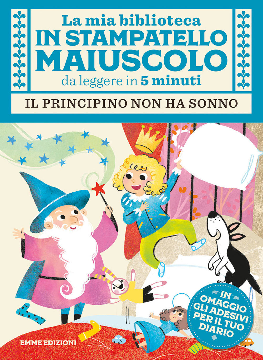 Il principino non ha sonno. Con adesivi. Stampatello maiuscolo. Ediz. illustrata.