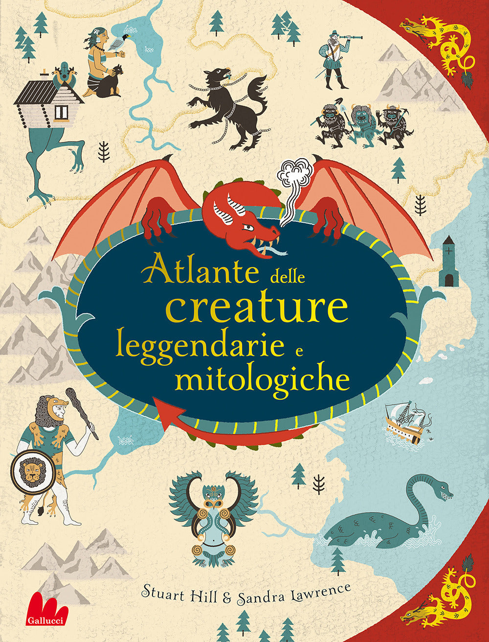 Atlante delle creature leggendarie e mitologiche . Ediz. a colori.