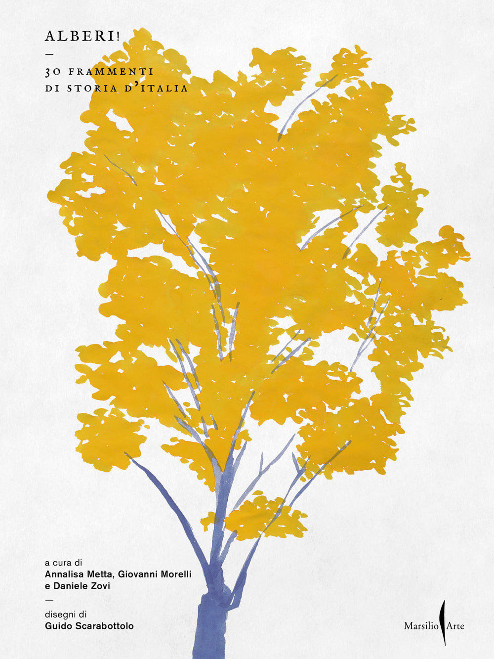 Alberi! 30 frammenti di storia d'Italia. Ediz. a colori.