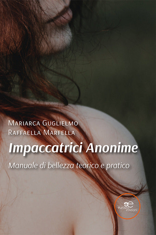 Impaccatrici anonime. Manuale di bellezza teorico e pratico.