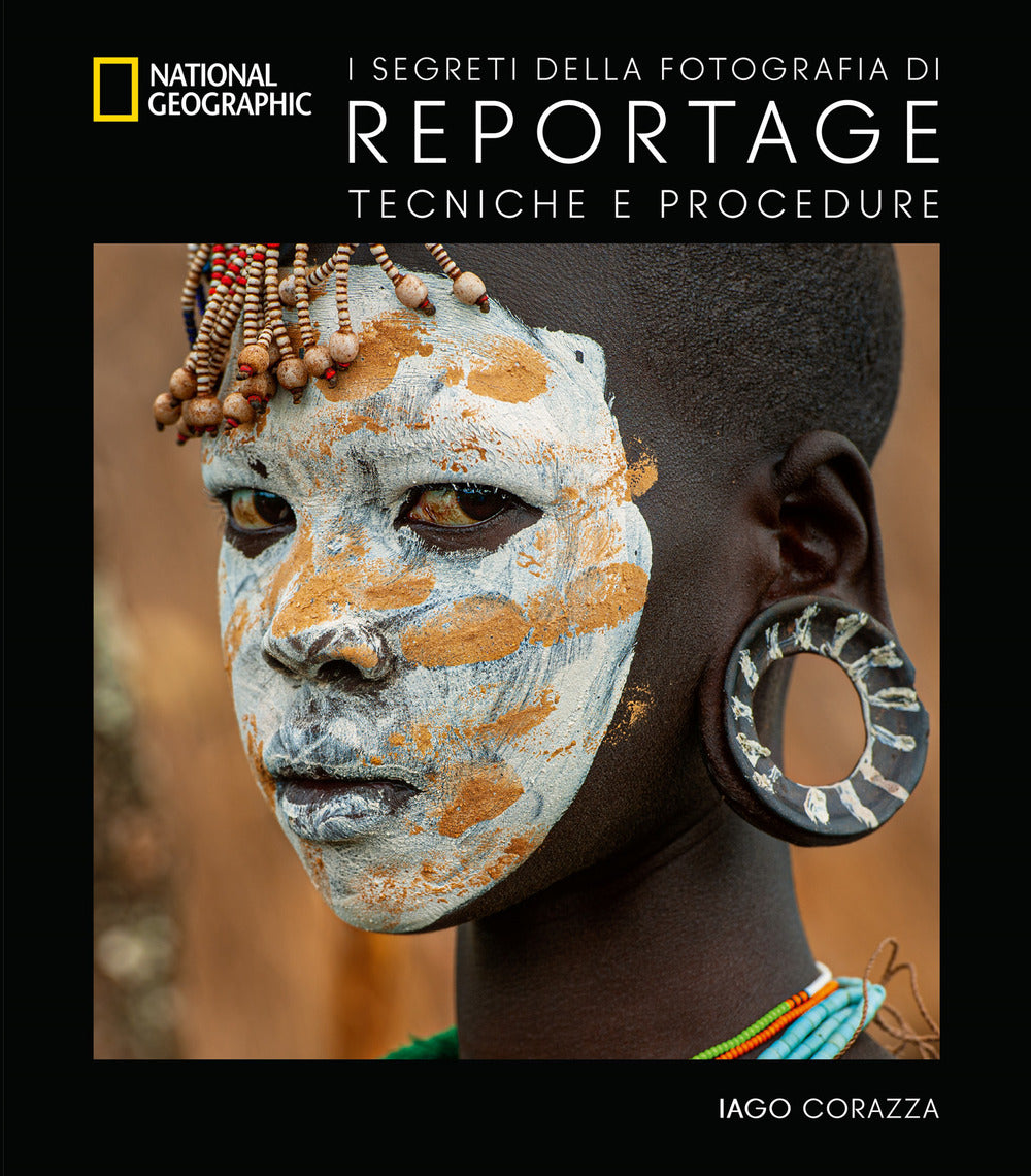 I segreti della fotografia di reportage. Tecniche e procedure. Nuova ediz..