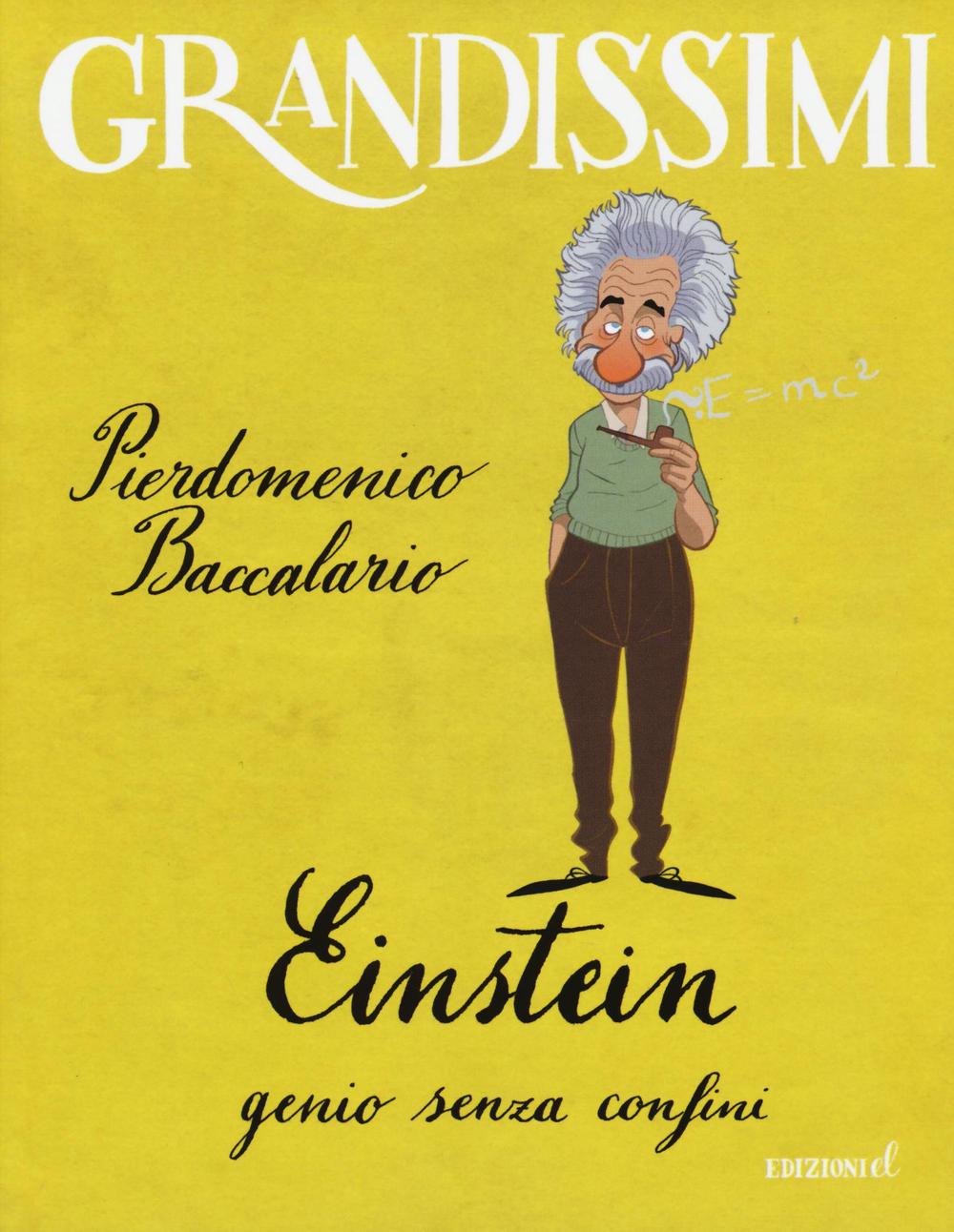 Einstein, genio senza confini. Ediz. a colori.