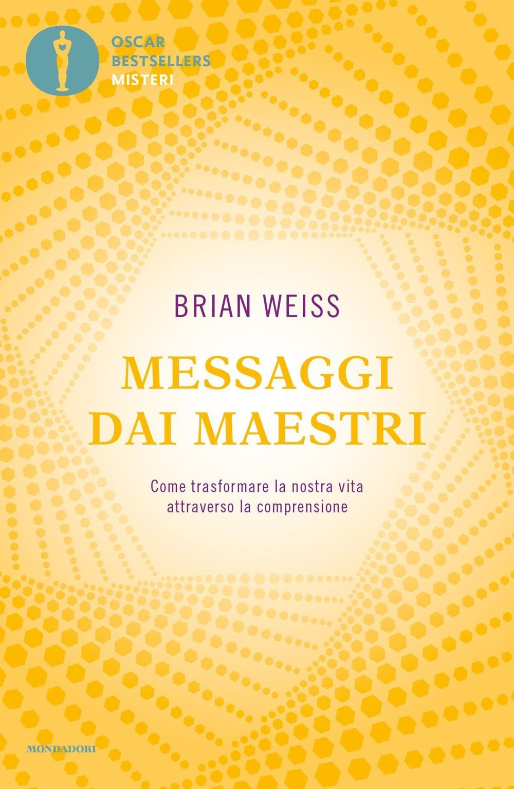 Messaggi dai maestri. Come trasformare la nostra vita attraverso la comprensione.