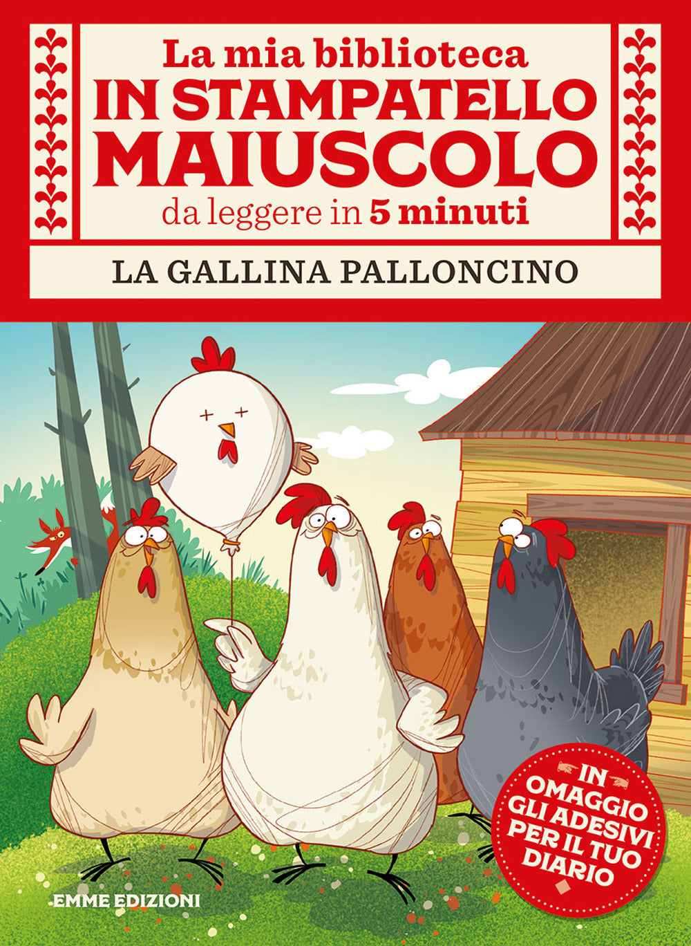 La gallina palloncino. Con adesivi. Ediz. a colori.