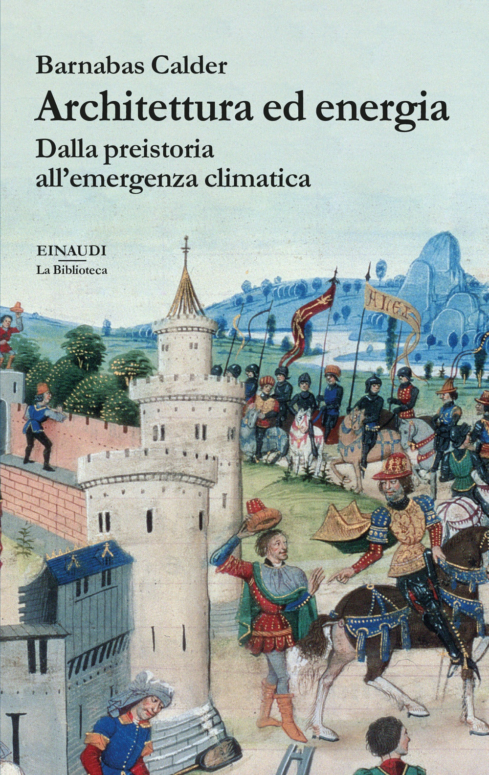 Architettura ed energia. Dalla preistoria all'emergenza climatica.