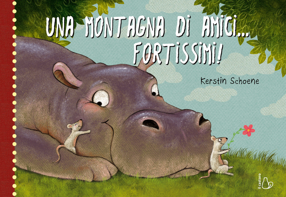Una montagna di amici... fortissimi! Ediz. a colori.
