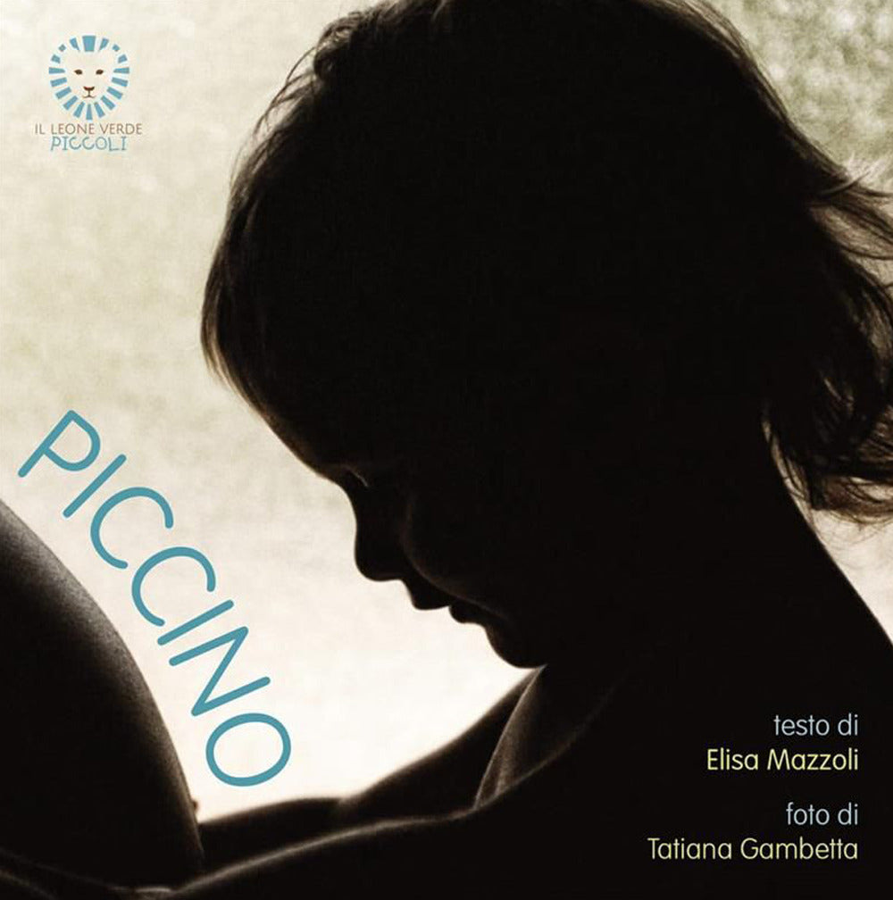 Piccino. Ediz. illustrata.