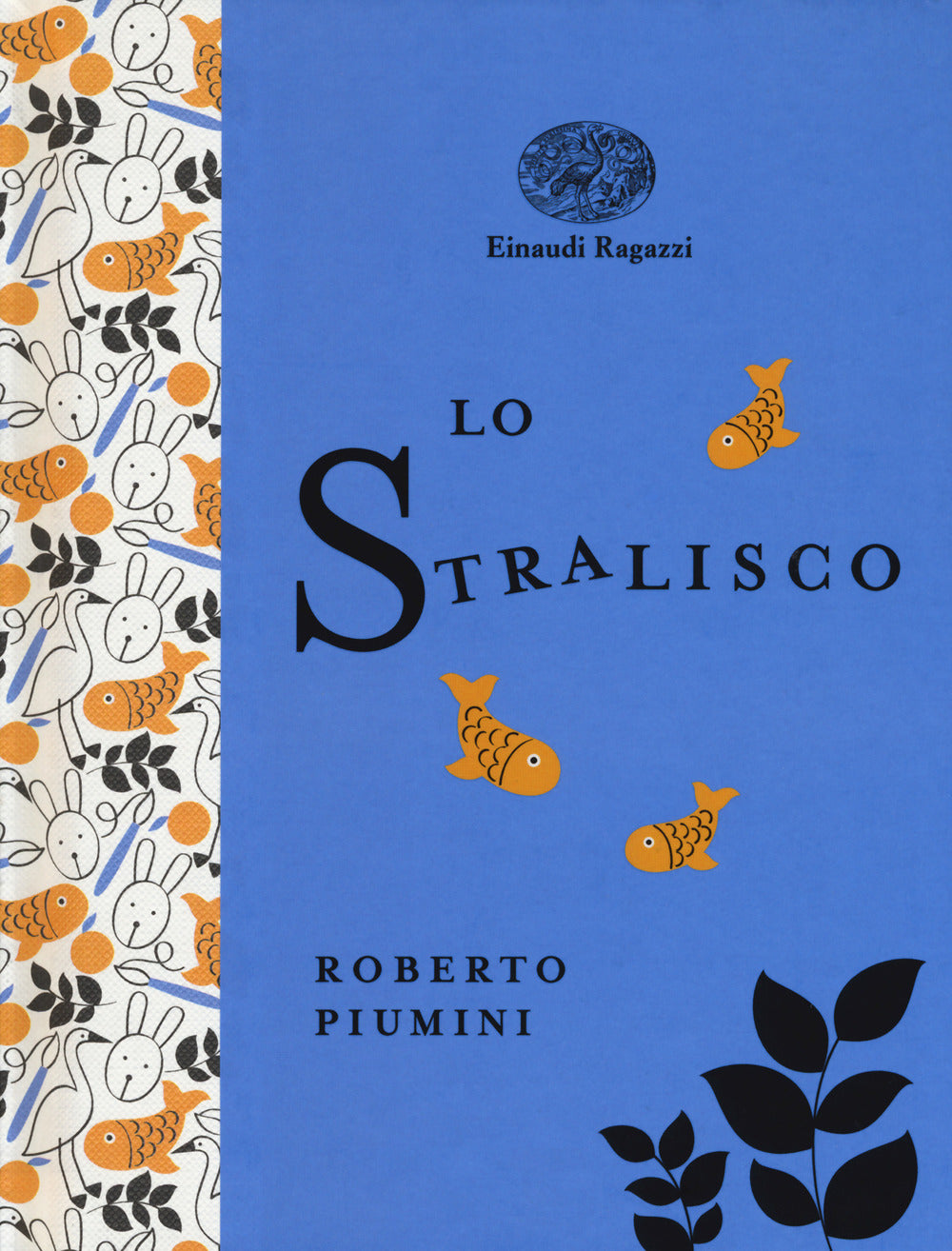 Lo stralisco. Ediz. a colori. Ediz. deluxe.