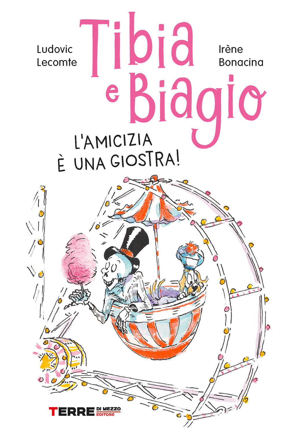 Tibia e Biagio. L'amicizia è una giostra! Ediz. a colori.