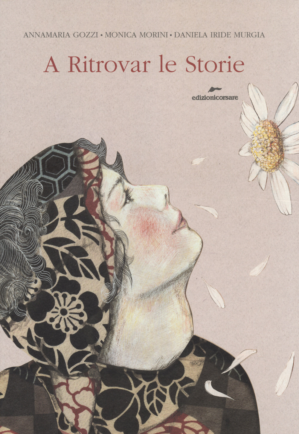 A ritrovar le storie. Ediz. illustrata. Con gadget.