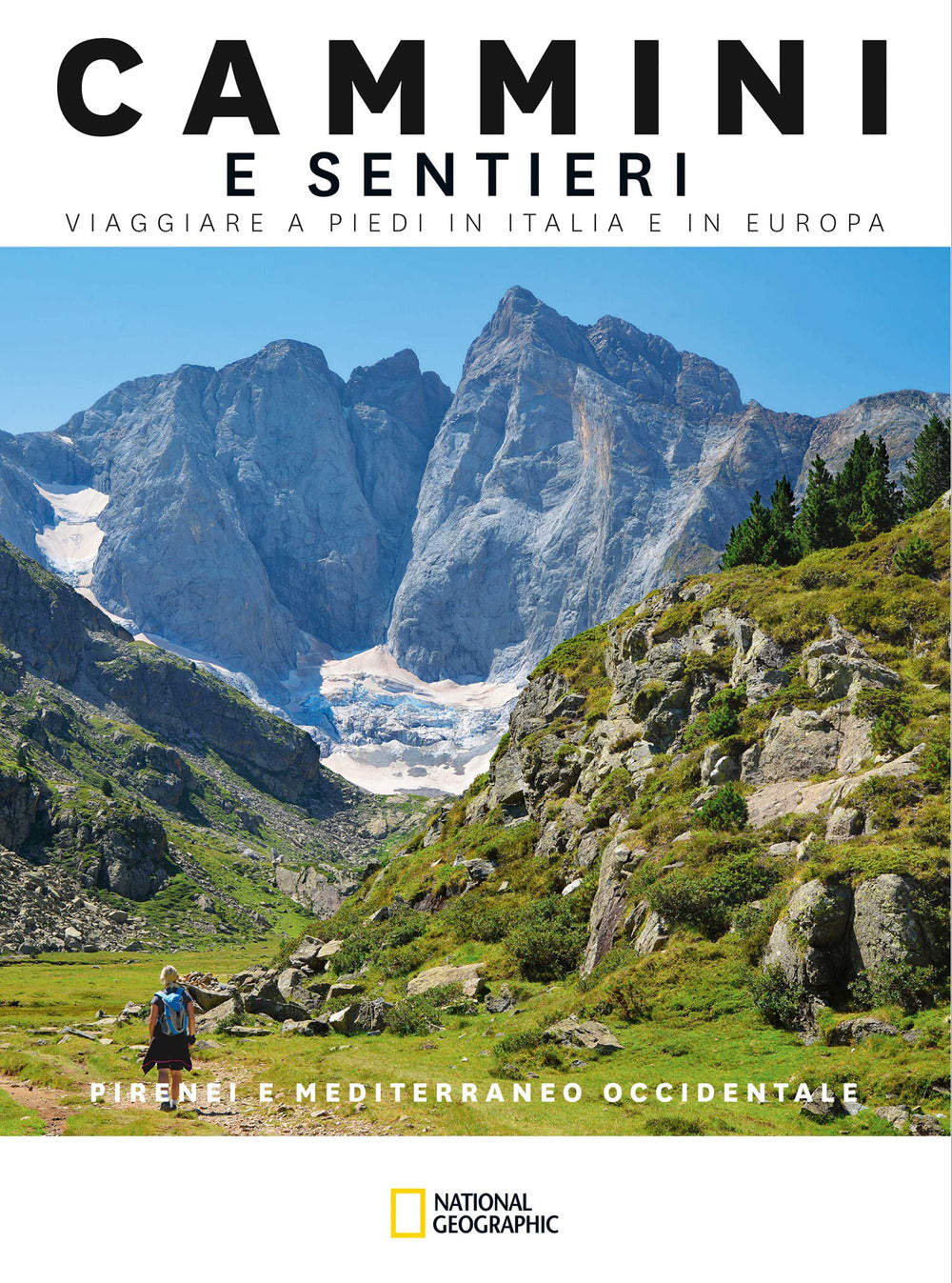 Pirenei e Mediterraneo Occidentale. Cammini e sentieri. Viaggiare a piedi in Italia e in Europa.