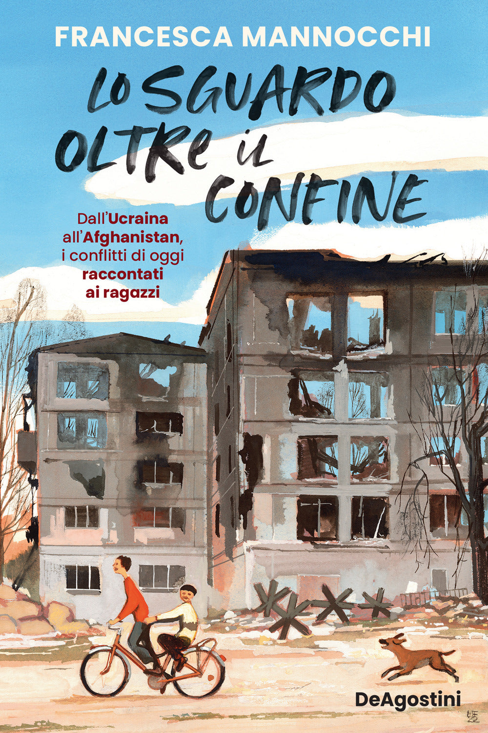 Lo sguardo oltre il confine. Dall'Ucraina all'Afghanistan, i conflitti di oggi raccontati ai ragazzi.