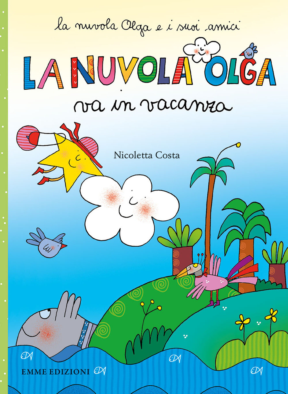 La nuvola Olga va in vacanza. Ediz. a colori.