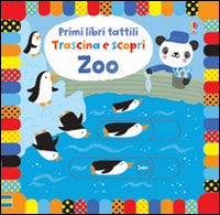 Zoo. Primi libri tattili. Ediz. illustrata.